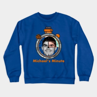 Mike's Minute Crewneck Sweatshirt